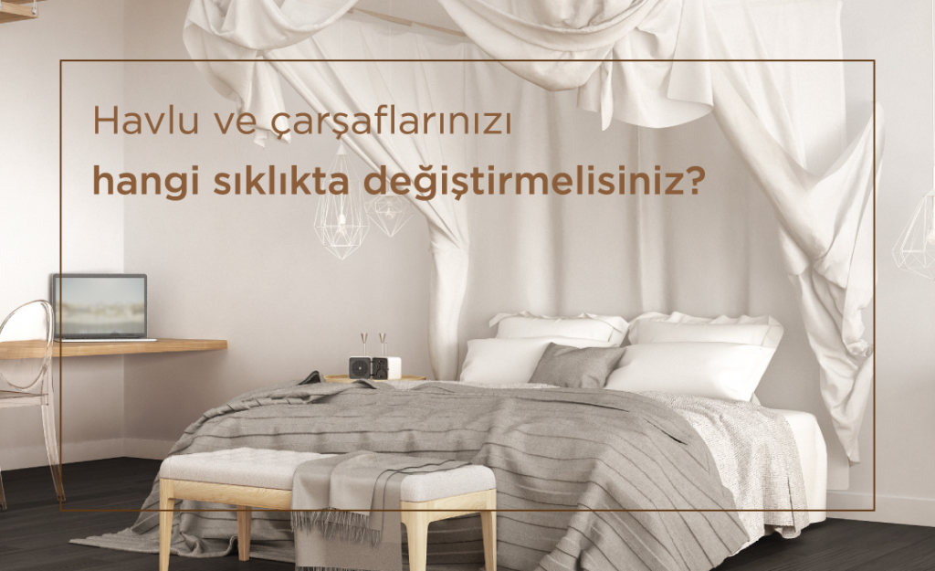 Havlu ve Çarşaflarınızı Hangi Sıklıkta Değiştirmelisiniz?